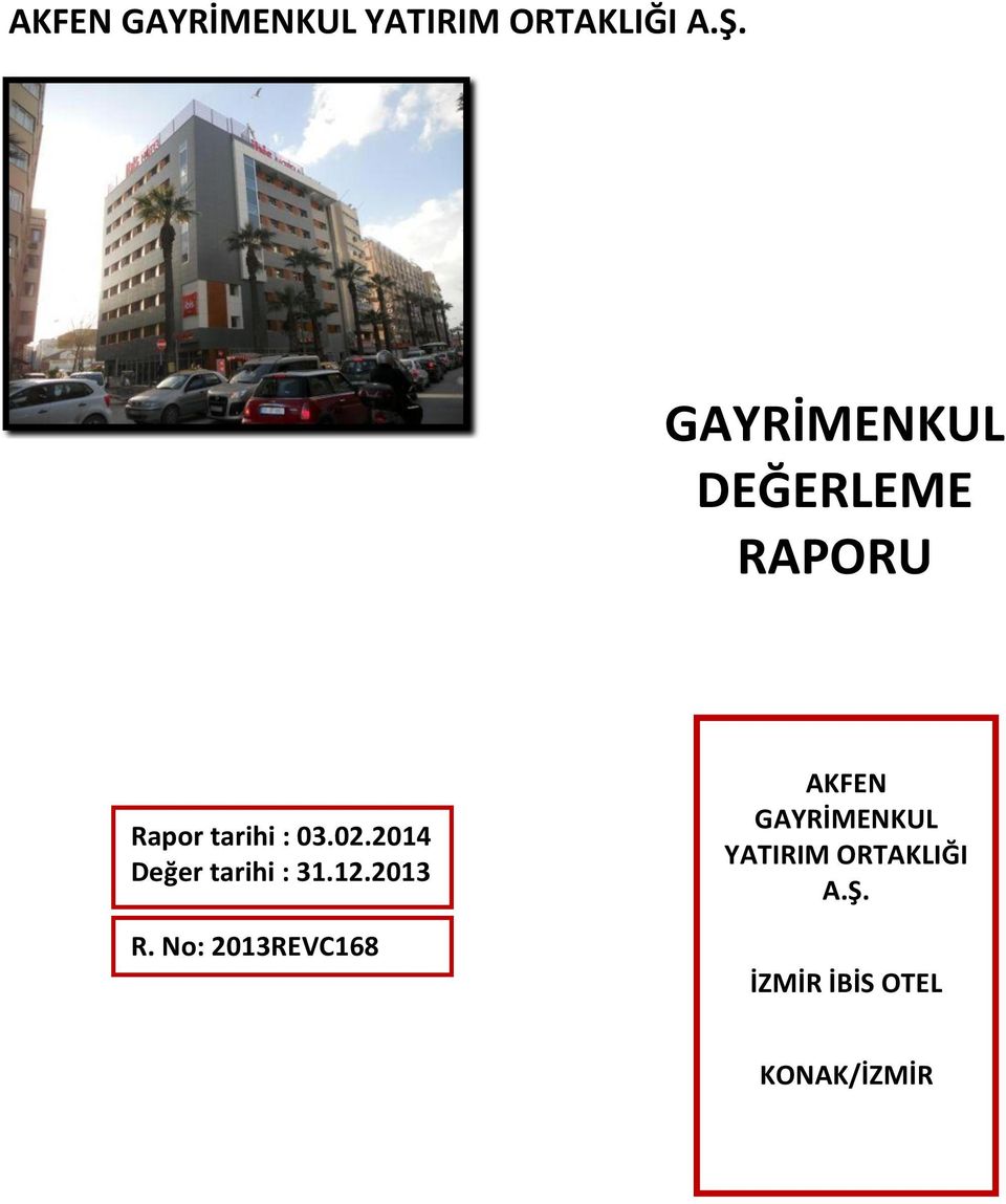 2014 Değer tarihi : 31.12.2013 R.