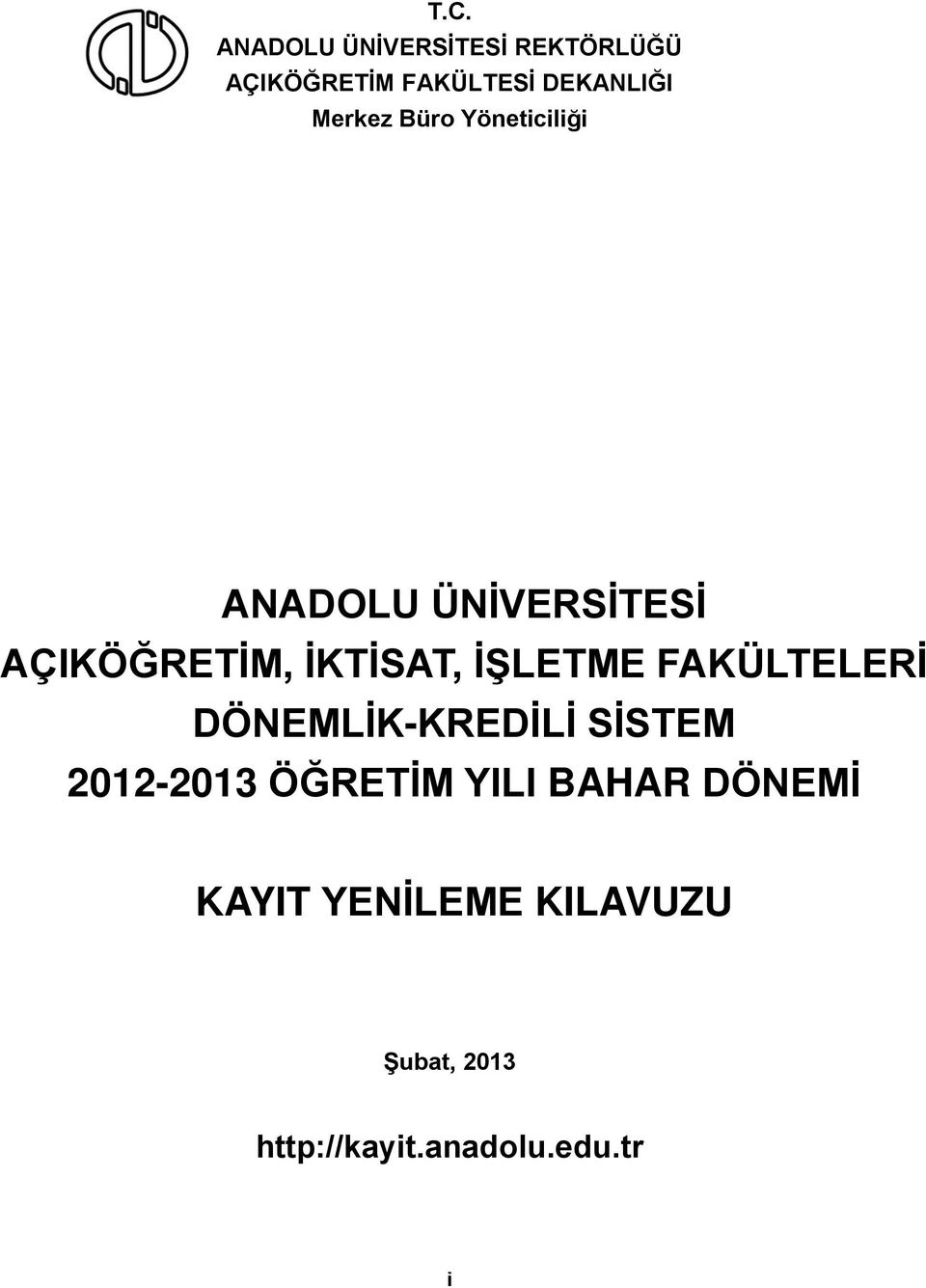 İŞLETME FAKÜLTELERİ DÖNEMLİK-KREDİLİ SİSTEM 2012-2013 ÖĞRETİM YILI