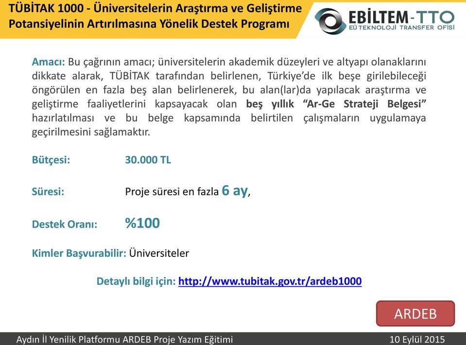 geliştir e faaliyetlerini kapsayacak olan eş yıllık Ar-Ge Strateji Belgesi hazırlatıl ası ve bu belge kapsa ı da belirtilen çalış aları uygulamaya geçirilmesini sağla