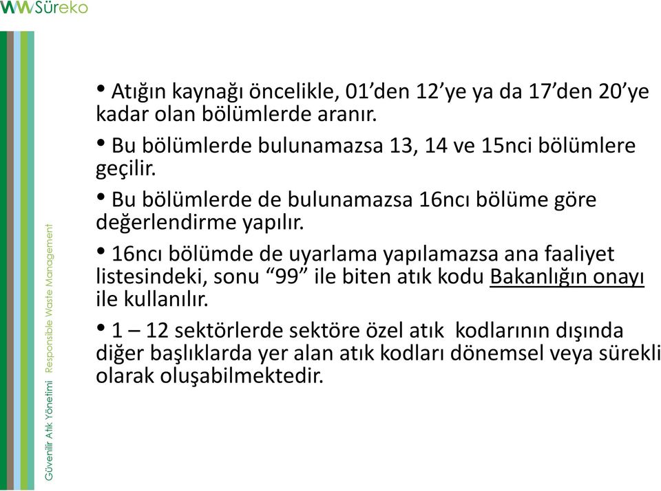 Bu bölümlerde de bulunamazsa 16ncı bölüme göre değerlendirme yapılır.