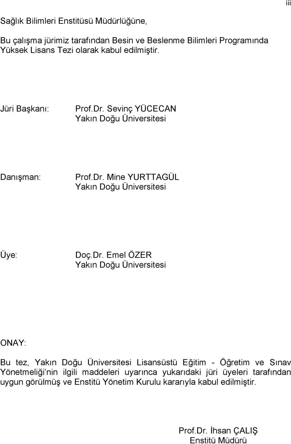 Sevinç YÜCECAN Yakın Doğu Üniversitesi Danışman: Prof.Dr.