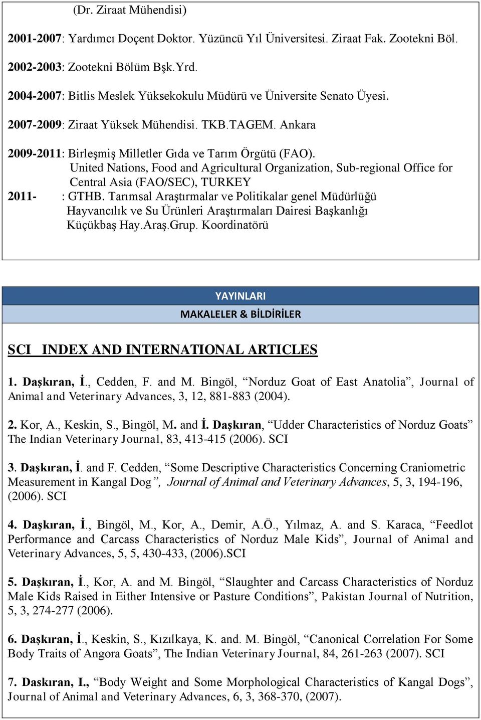 United Nations, Food and Agricultural Organization, Sub-regional Office for Central Asia (FAO/SEC), TURKEY 2011- : GTHB.