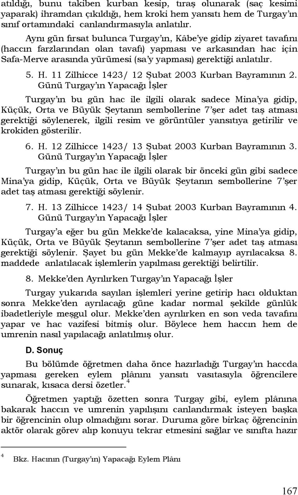 H. 11 Zilhicce 1423/ 12 Şubat 2003 Kurban Bayramının 2.