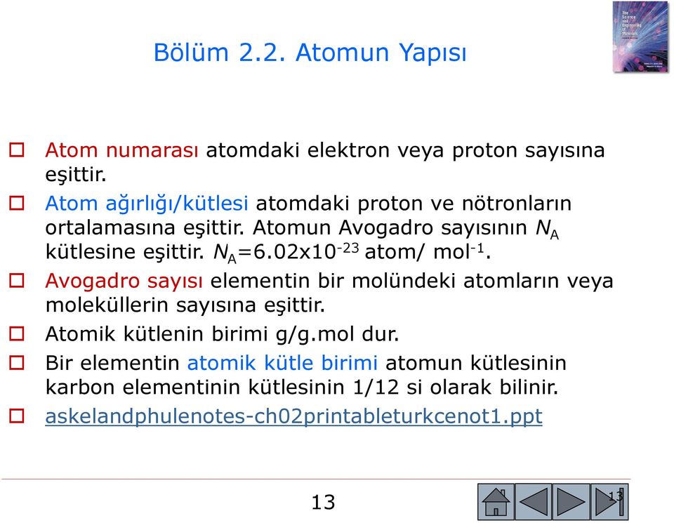 02x10-23 atom/ mol -1. Avogadro sayısı elementin bir molündeki atomların veya moleküllerin sayısına eşittir.