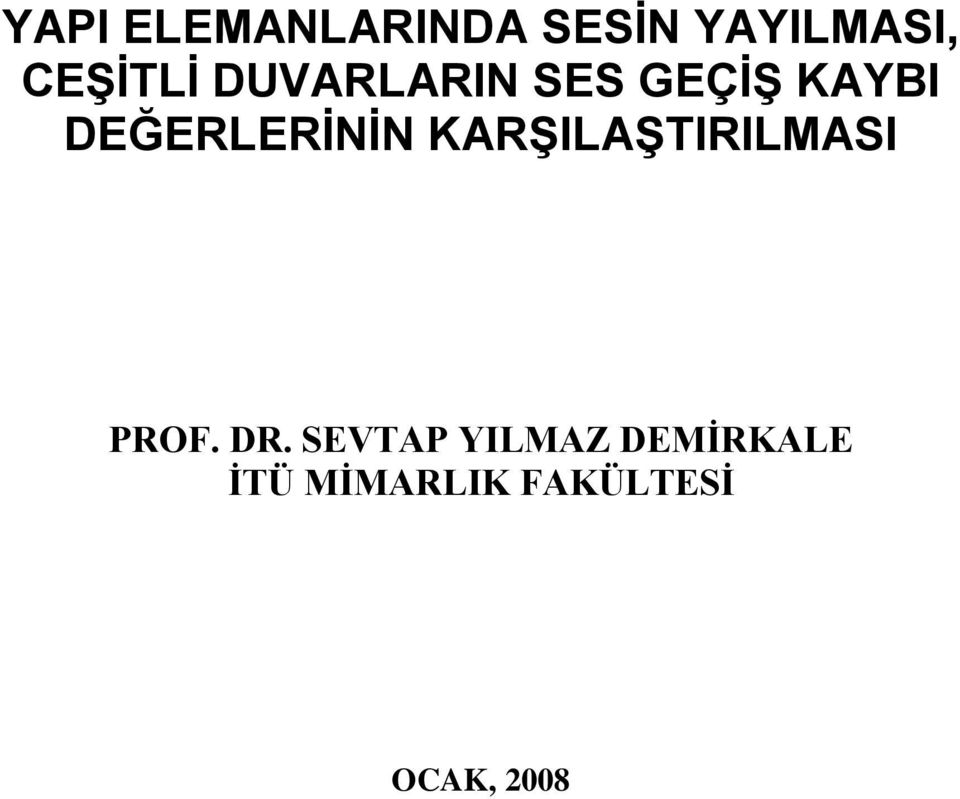 DEĞERLERĠNĠN KARġILAġTIRILMASI PROF. DR.