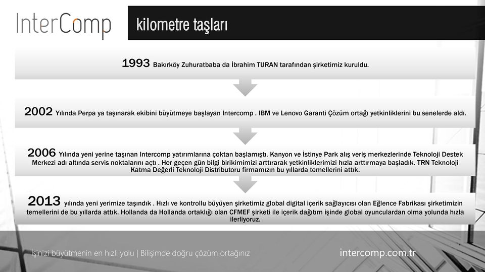 Kanyon ve İstinye Park alış veriş merkezlerinde Teknoloji Destek Merkezi adı altında servis noktalarını açtı. Her geçen gün bilgi birikimimizi arttırarak yetkinliklerimizi hızla arttırmaya başladık.