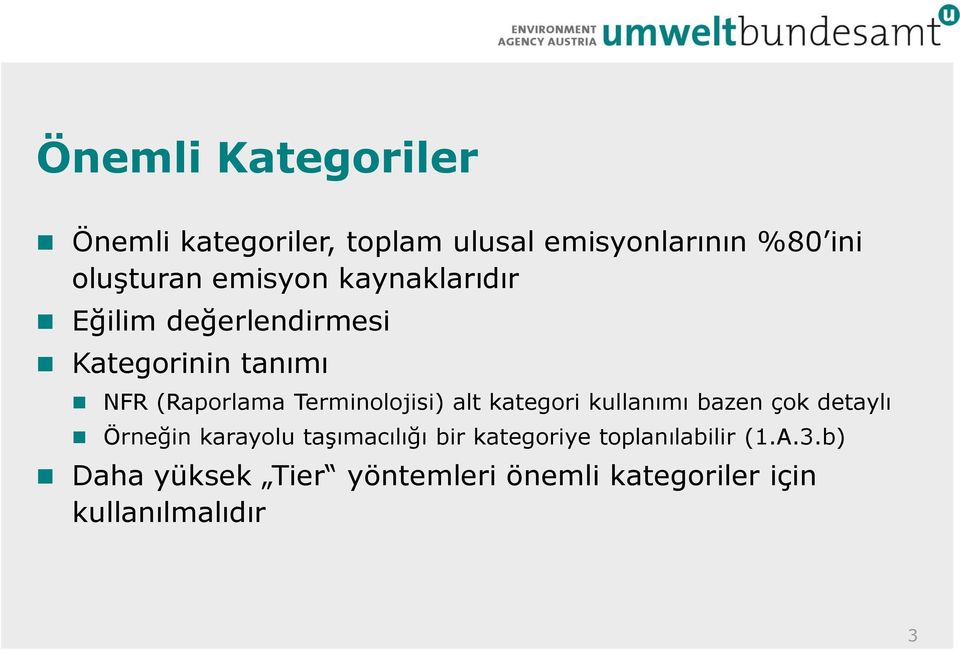 Terminolojisi) alt kategori kullanımı bazen çok detaylı Örneğin karayolu taşımacılığı bir