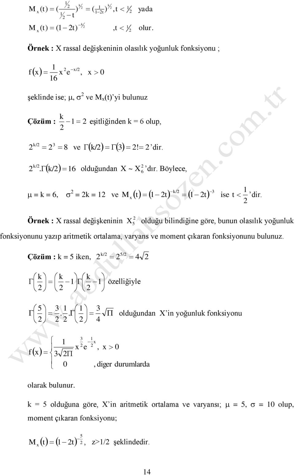 X 5 olduğu bilindiğin gör bunun olasılı yoğunlu onsiyonunu yazıp arimi oralama varyans v momn çıaran onsiyonunu bulunuz.