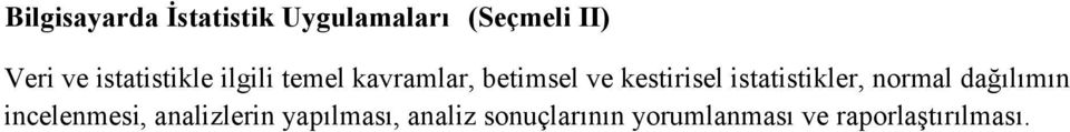 istatistikler, normal dağılımın incelenmesi, analizlerin