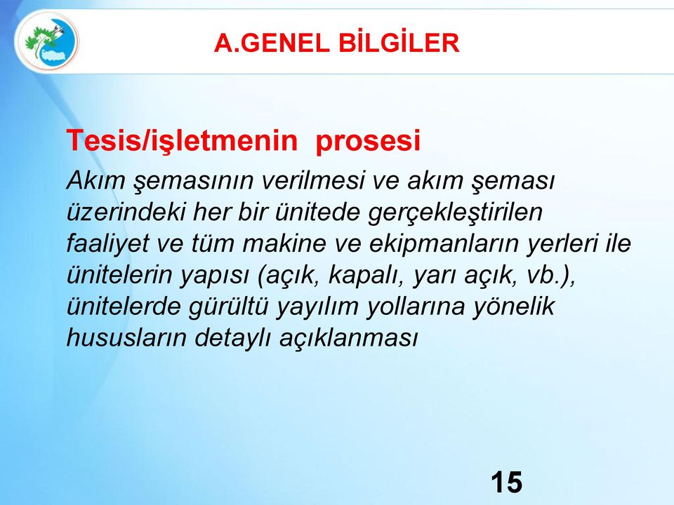 ekipmanların yerleri ile ünitelerin yapısı (açık, kapalı, yarı açık, vb.