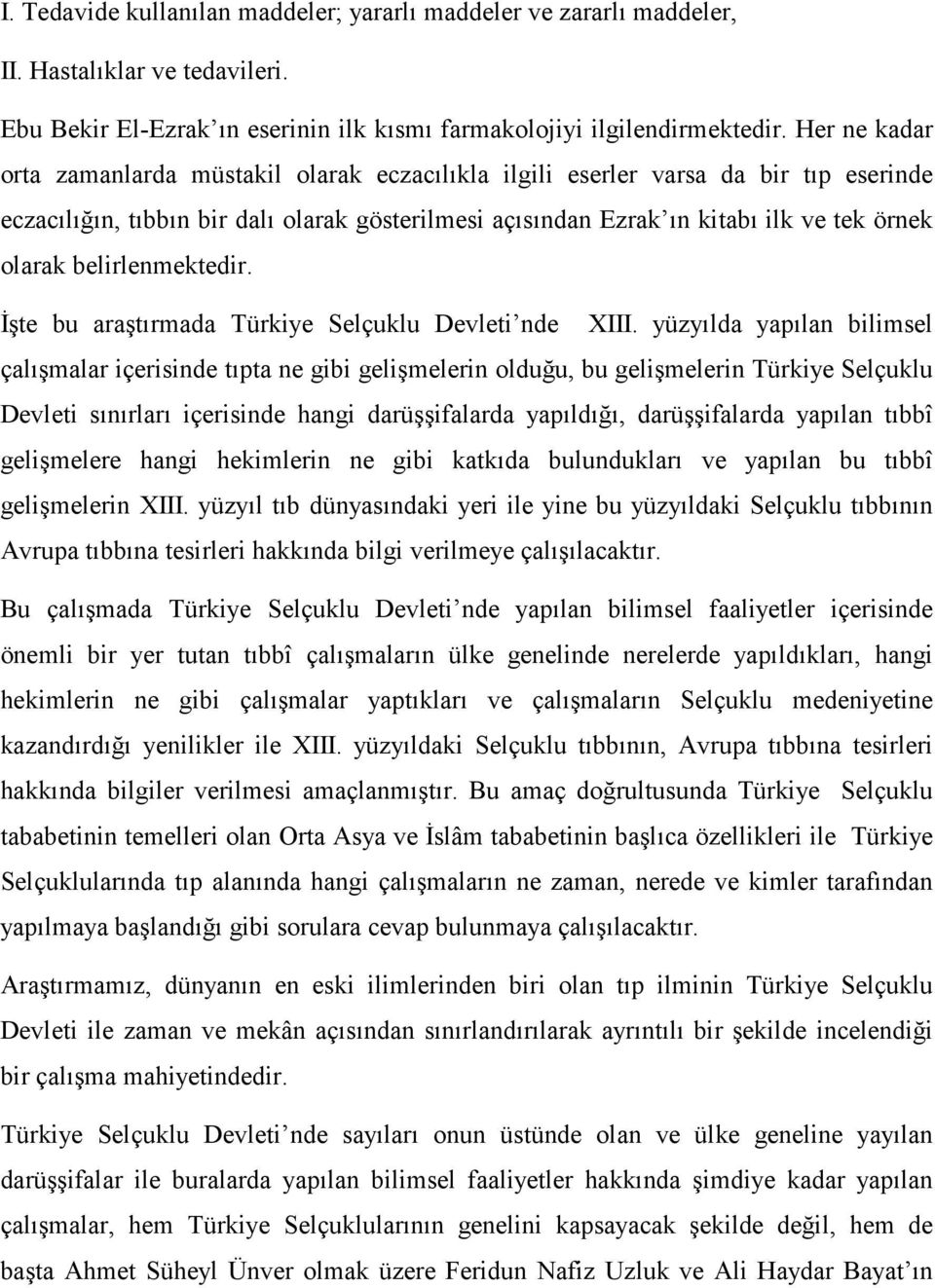 belirlenmektedir. İşte bu araştırmada Türkiye Selçuklu Devleti nde XIII.