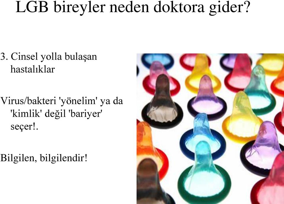 Virus/bakteri 'yönelim' ya da 'kimlik'