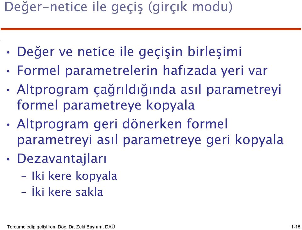 parametreye kopyala Altprogram geri dönerken formel parametreyi asıl parametreye geri