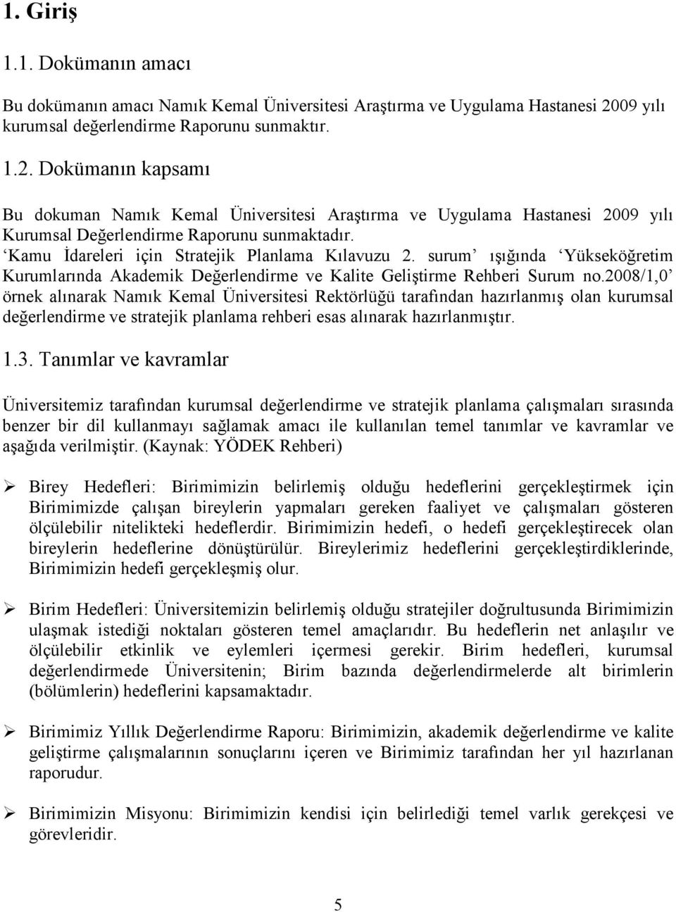 Kamu Đdareleri için Stratejik Planlama Kılavuzu 2. surum ışığında Yükseköğretim Kurumlarında Akademik Değerlendirme ve Kalite Geliştirme Rehberi Surum no.