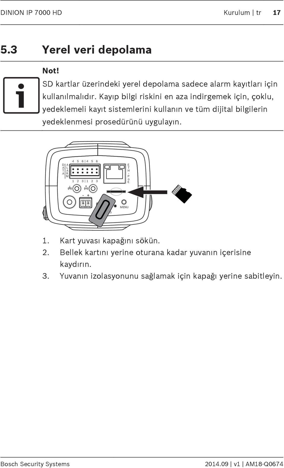 Kayıp bilgi riskini en aza indirgemek için, çoklu, yedeklemeli kayıt sistemlerini kullanın ve tüm dijital bilgilerin yedeklenmesi