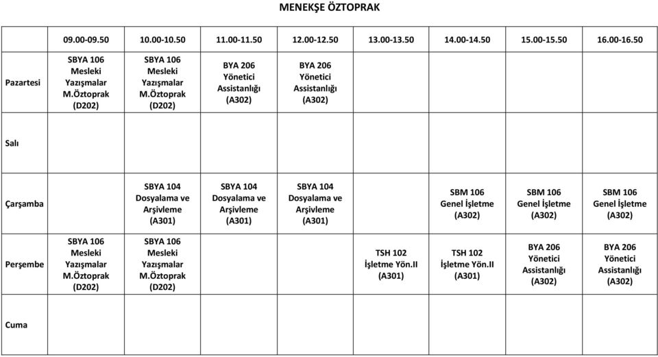 Arşivleme SBYA 104 Dosyalama ve Arşivleme SBM 106 Genel İşletme SBM 106 Genel İşletme SBM 106 Genel İşletme SBYA 106 Mesleki