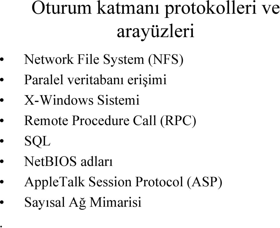 X-Windows Sistemi Remote Procedure Call (RPC) SQL