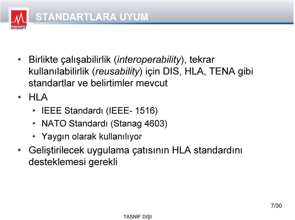belirtimler mevcut HLA IEEE Standardı (IEEE- 1516) NATO Standardı (Stanag 4603)