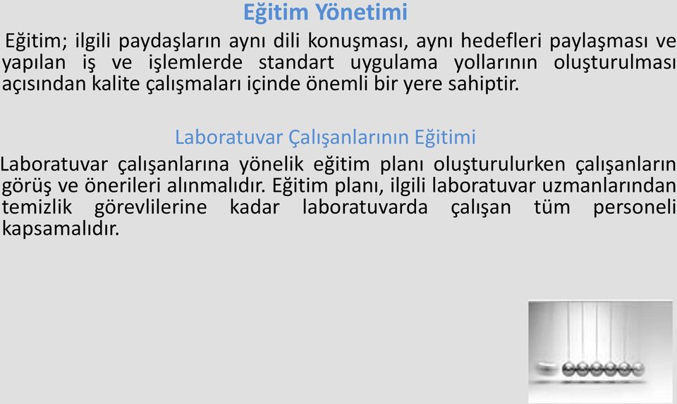 Laboratuvar Çalışanlarının Eğitimi Laboratuvar çalışanlarına yönelik eğitim planı oluşturulurken çalışanların görüş ve