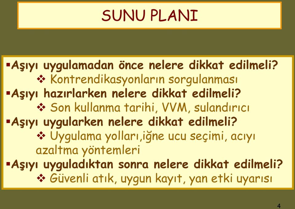 Son kullanma tarihi, VVM, sulandırıcı Aşıyı uygularken nelere dikkat edilmeli?