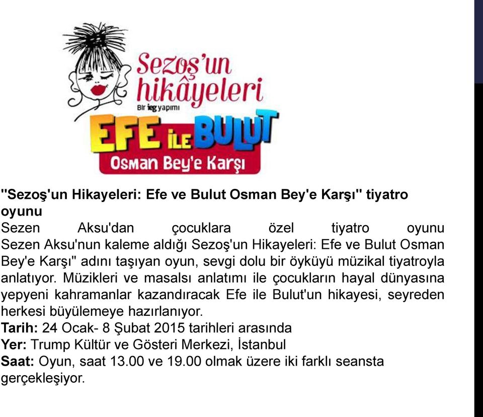 Müzikleri ve masalsı anlatımı ile çocukların hayal dünyasına yepyeni kahramanlar kazandıracak Efe ile Bulut'un hikayesi, seyreden herkesi büyülemeye