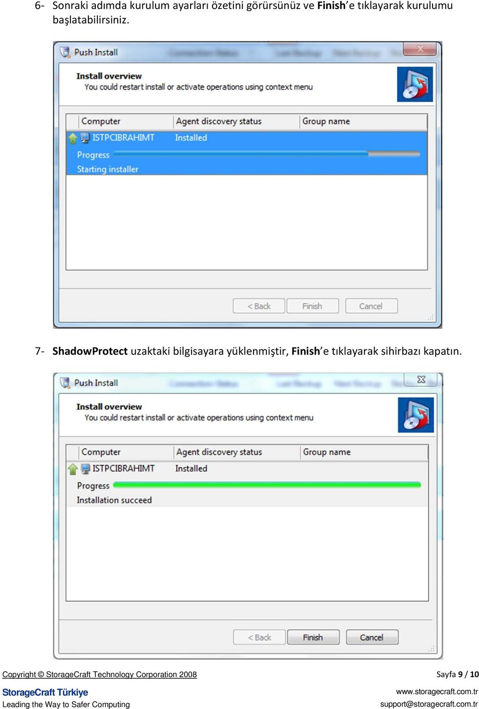 7 ShadowProtect uzaktaki bilgisayara yüklenmiştir, Finish e