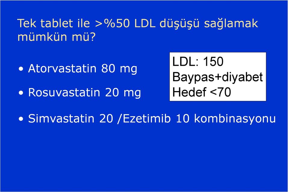 Atorvastatin 80 mg Rosuvastatin 20 mg