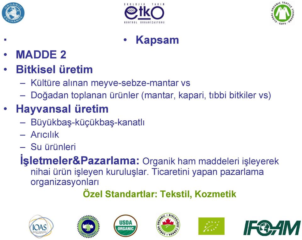 Arıcılık Su ürünleri İşletmeler&Pazarlama: Organik ham maddeleri işleyerek nihai ürün