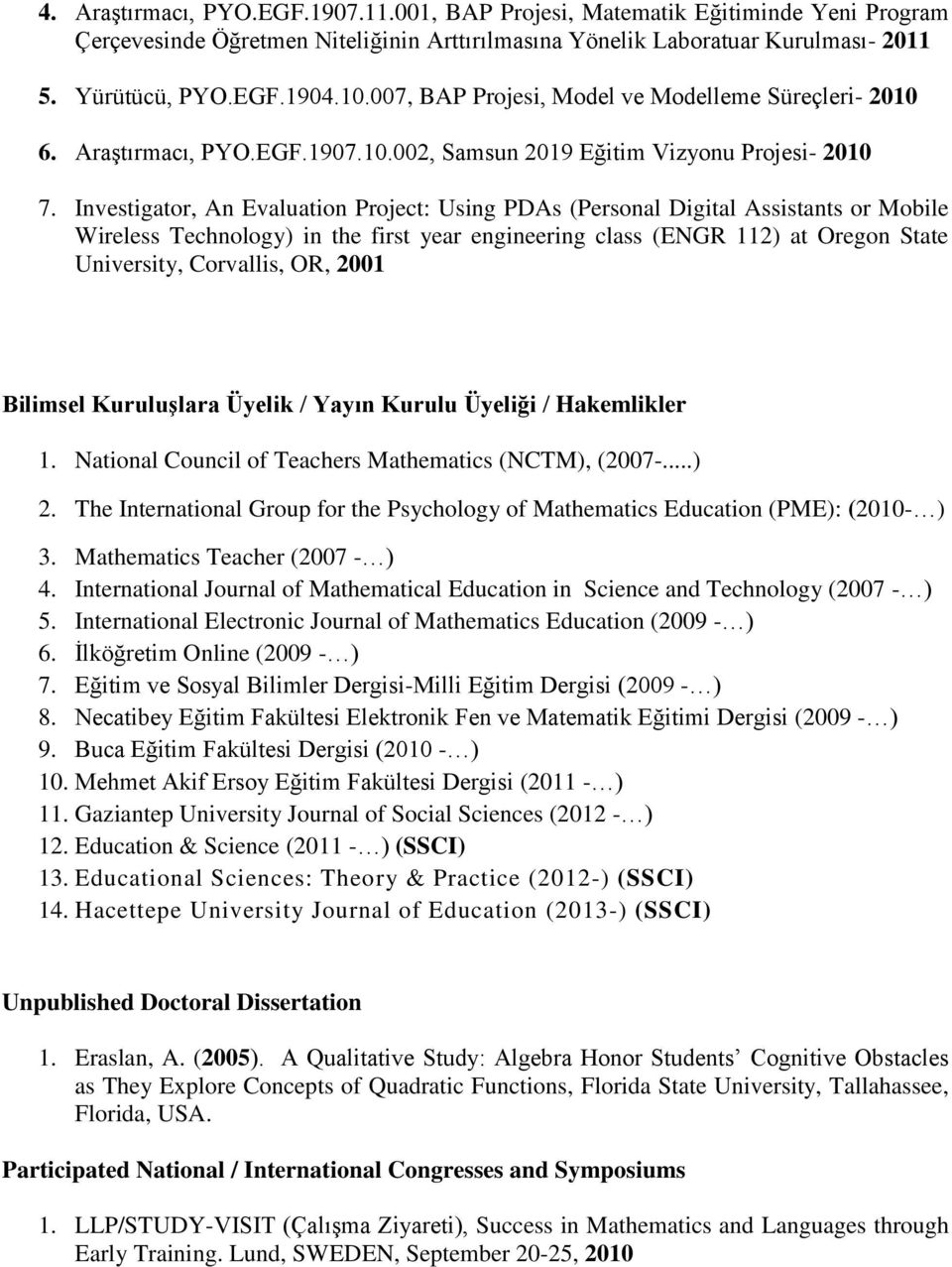 Investigator, An Evaluation Project: Using PDAs (Personal Digital Assistants or Mobile Wireless Technology) in the first year engineering class (ENGR 112) at Oregon State University, Corvallis, OR,