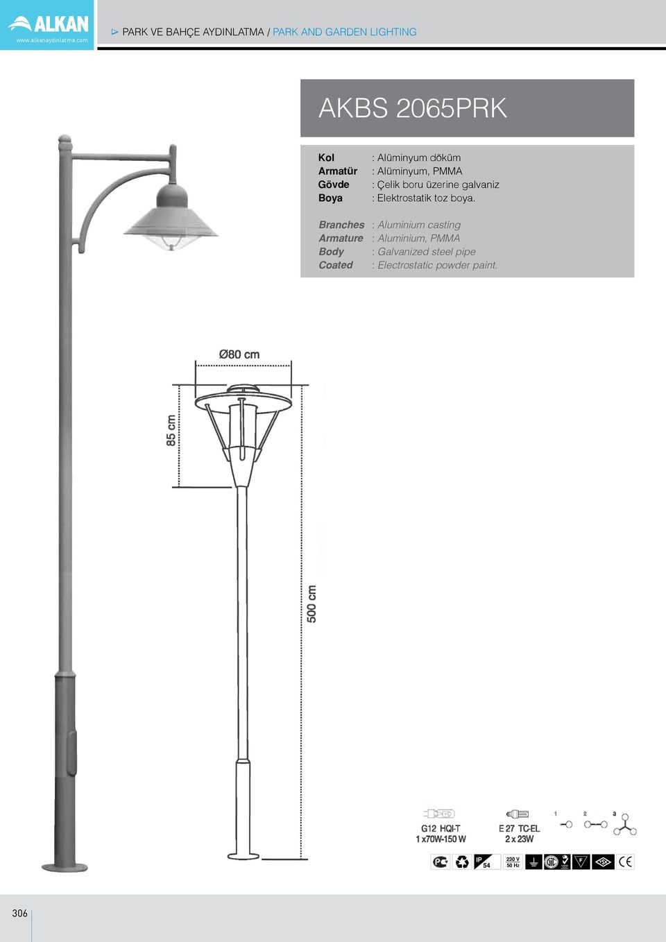 GARDEN LIGHTING AKBS 2065PRK : Alüminyum,