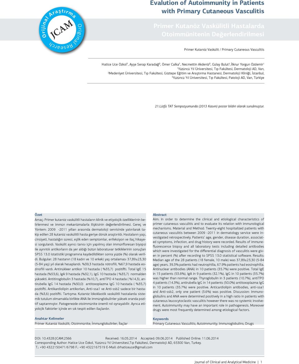 Vn, 2 Medeniyet Üniversitesi, Tıp Fkültesi, Göztepe Eğitim ve Arştırm Hstnesi, Dermtoloji Kliniği, İstnbul, 3 Yüzüncü Yıl Üniversitesi, Tıp Fkültesi, Ptoloji AD, Vn, Türkiye 21.