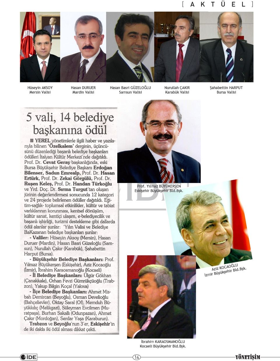 Bursa Valisi Prof. Yılmaz BÜYÜKERŞEN Eskişehir Büyükşehir Bld.Bşk.