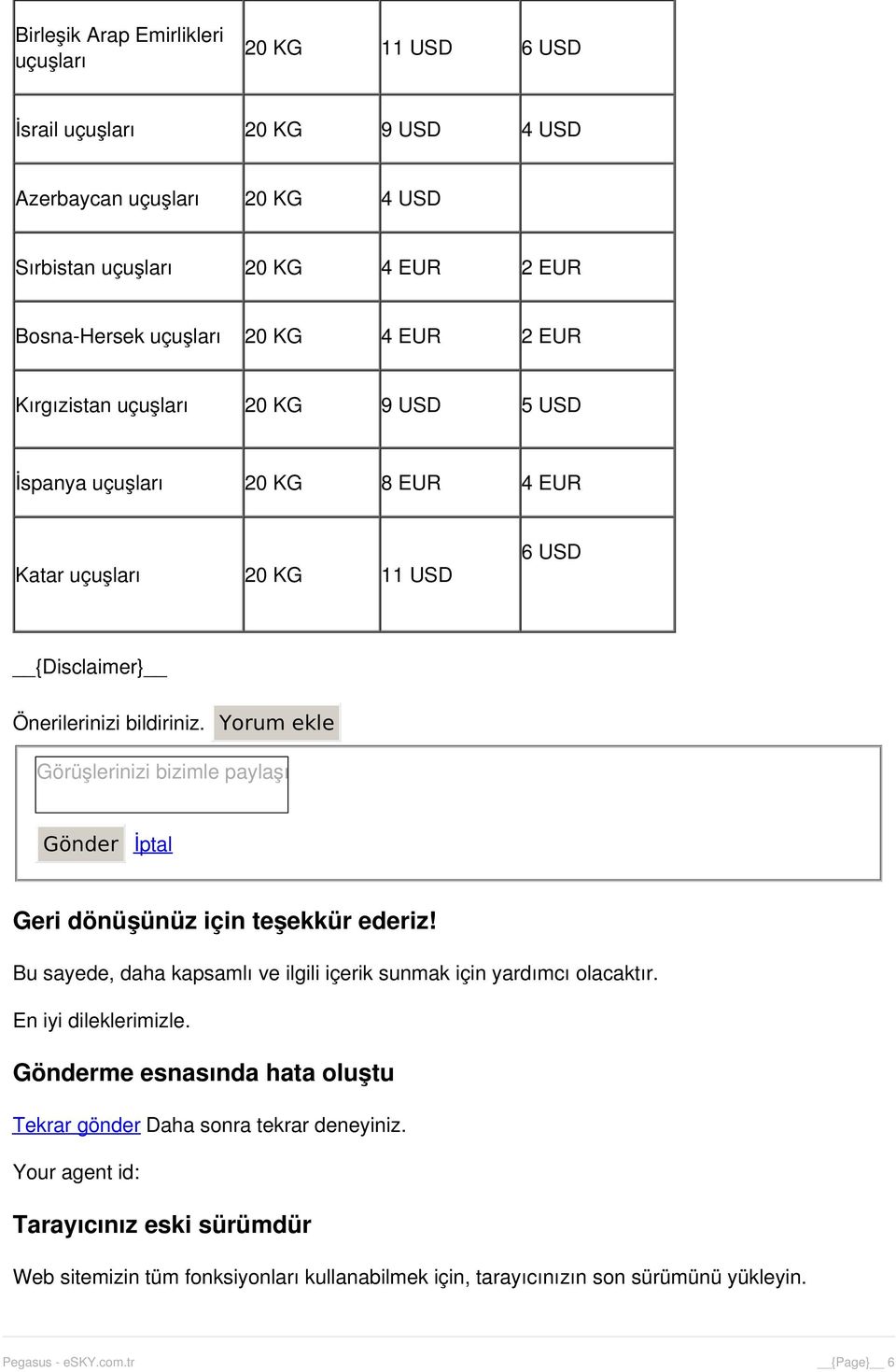 Yorum ekle Görüşlerinizi bizimle paylaşınız Gönder İptal Geri dönüşünüz için teşekkür ederiz! Bu sayede, daha kapsamlı ve ilgili içerik sunmak için yardımcı olacaktır. En iyi dileklerimizle.