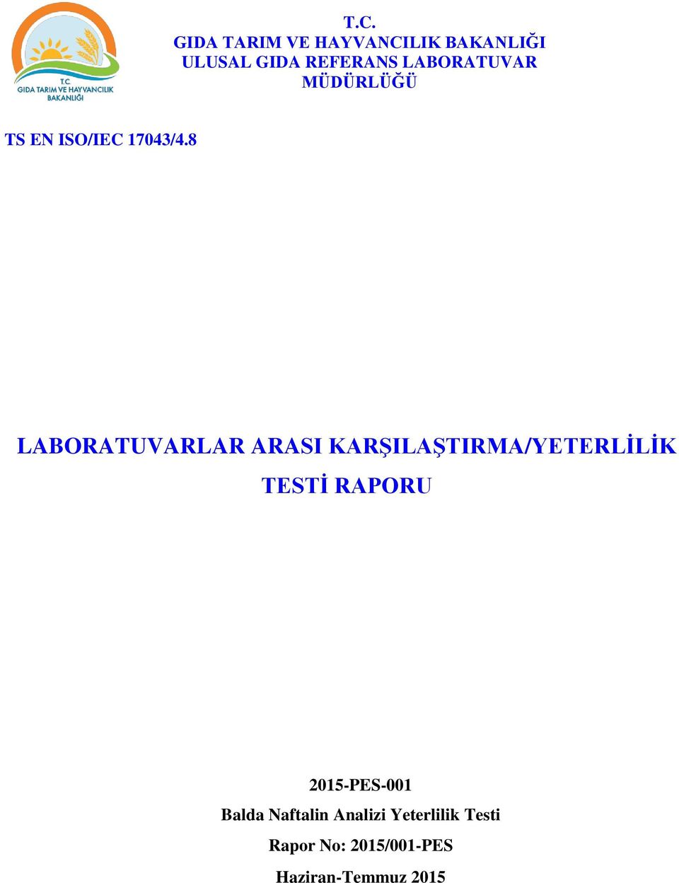 8 LABORATUVARLAR ARASI KARġILAġTIRMA/YETERLĠLĠK TESTĠ RAPORU