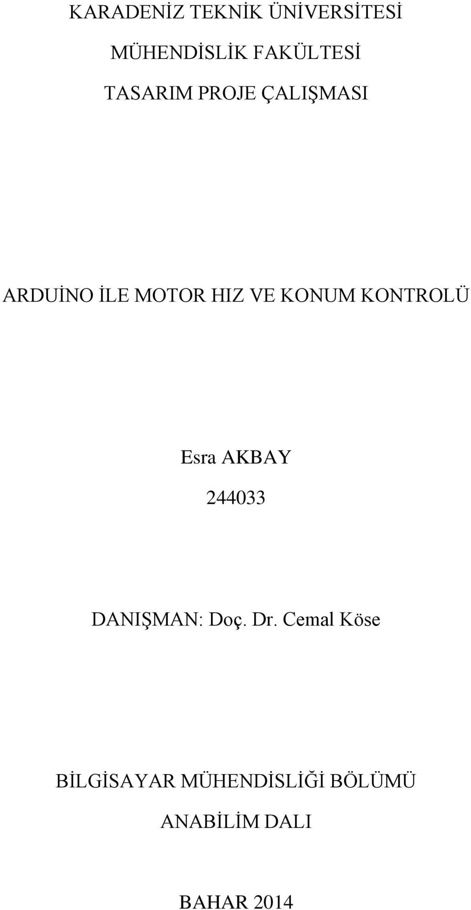 KONTROLÜ Esra AKBAY 244033 DANIġMAN: Doç. Dr.