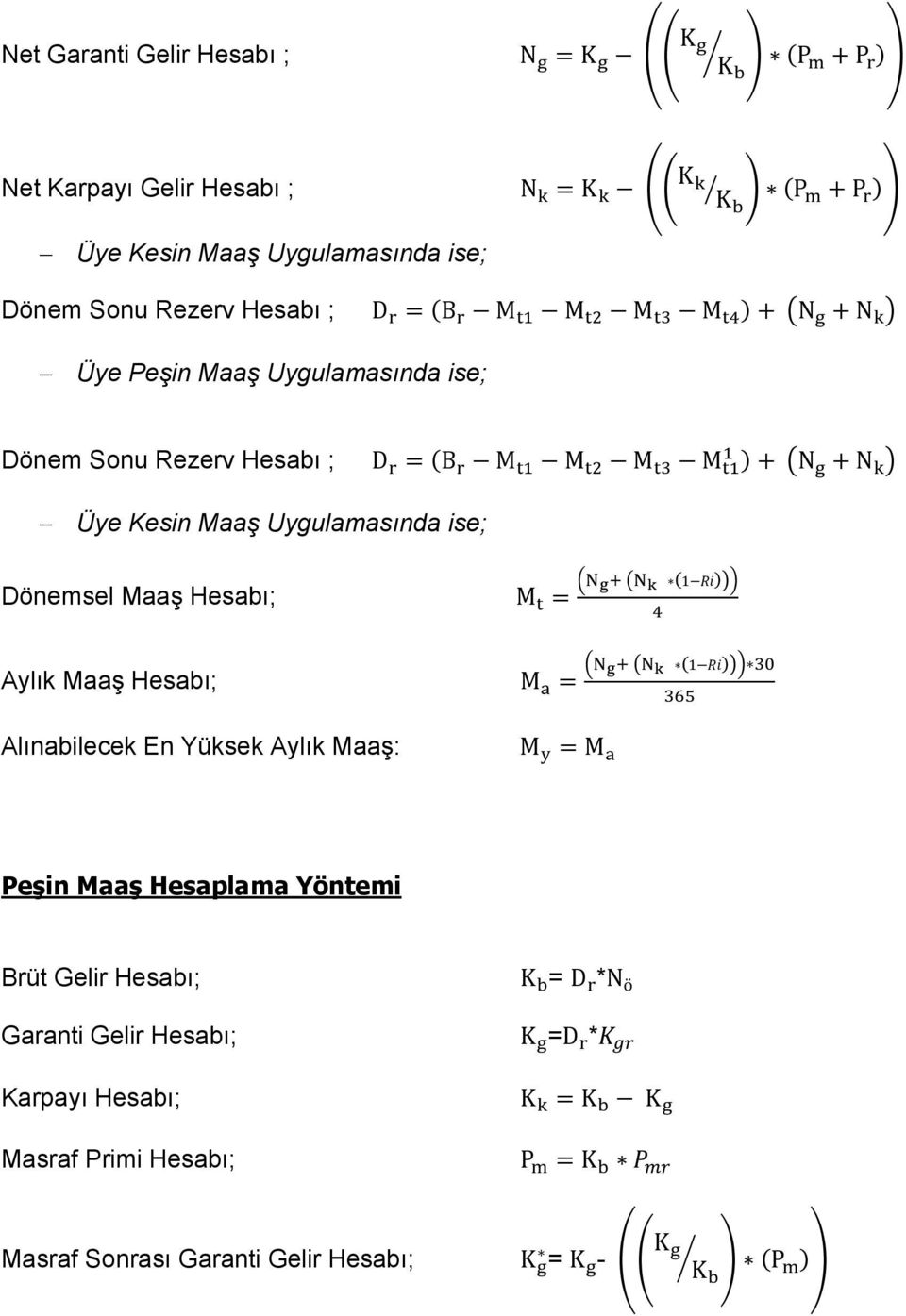 Dönemsel Maaş Hesabı; Aylık Maaş Hesabı; Alınabilecek En Yüksek Aylık Maaş: M N N 1 M N N 1 M M Peşin Maaş Hesaplama Yöntemi Brüt Gelir