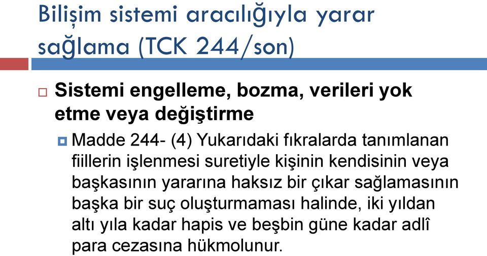 suretiyle kişinin kendisinin veya başkasının yararına haksız bir çıkar sağlamasının başka bir suç