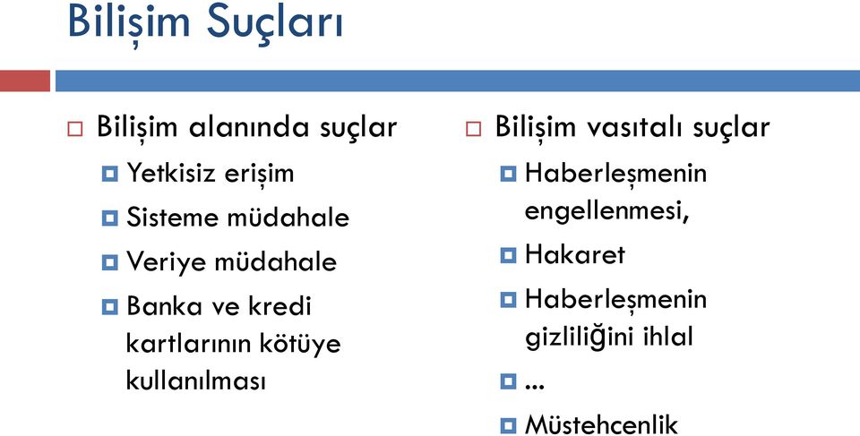 kötüye kullanılması Bilişim vasıtalı suçlar Haberleşmenin