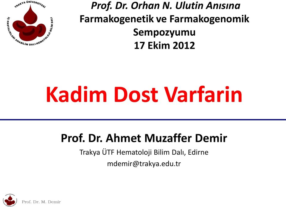 Sempozyumu 17 Ekim 2012 Kadim Dost Varfarin Prof.