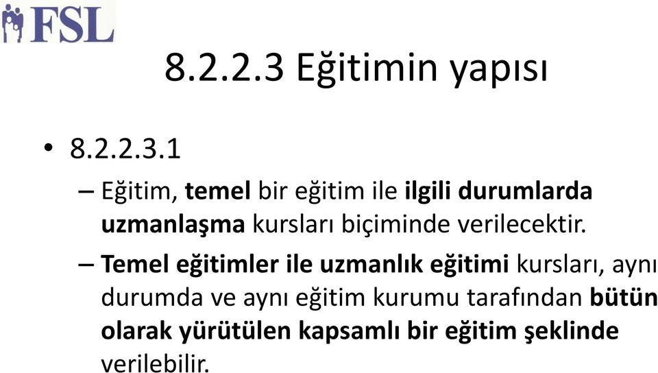 1 Eğitim, temel bir eğitim ile ilgili durumlarda uzmanlaşma kursları