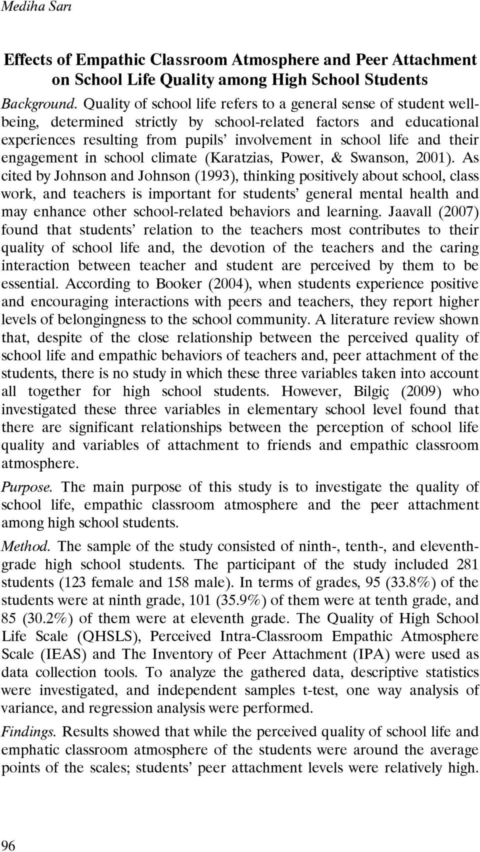 their engagement in school climate (Karatzias, Power, & Swanson, 2001).