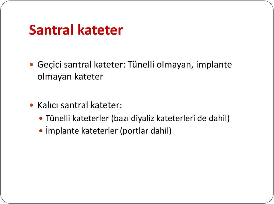kateter: Tünelli kateterler (bazı diyaliz