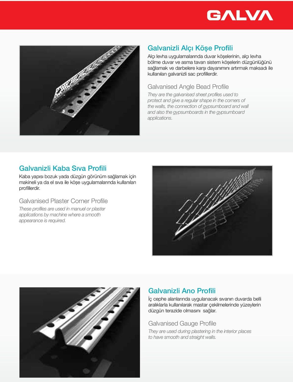 Galvanised Angle Bead Profile They are the galvanised sheet profiles used to protect and give a regular shape in the corners of the walls, the connection of gypsumboard and wall and also the