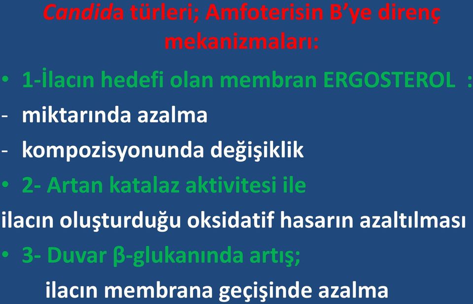 değişiklik 2- Artan katalaz aktivitesi ile ilacın oluşturduğu oksidatif