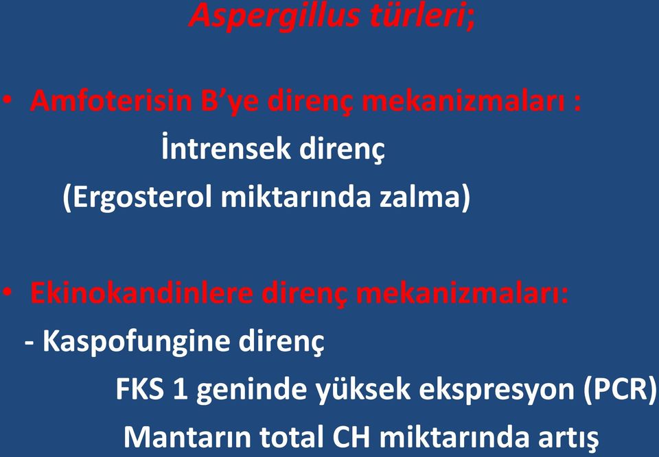 Ekinokandinlere direnç mekanizmaları: - Kaspofungine direnç