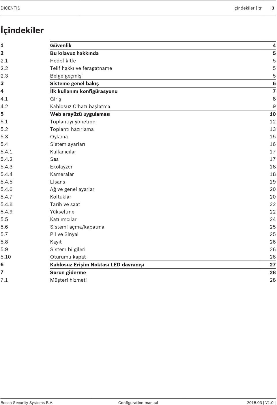 3 Oylama 15 5.4 Sistem ayarları 16 5.4.1 Kullanıcılar 17 5.4.2 Ses 17 5.4.3 Ekolayzer 18 5.4.4 Kameralar 18 5.4.5 Lisans 19 5.4.6 Ağ ve genel ayarlar 20 5.4.7 Koltuklar 20 5.4.8 Tarih ve saat 22 5.4.9 Yükseltme 22 5.