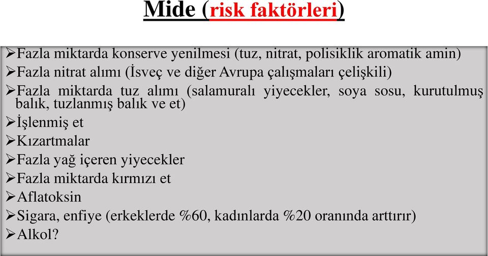 yiyecekler, soya sosu, kurutulmuş balık, tuzlanmış balık ve et) İşlenmiş et Kızartmalar Fazla yağ içeren