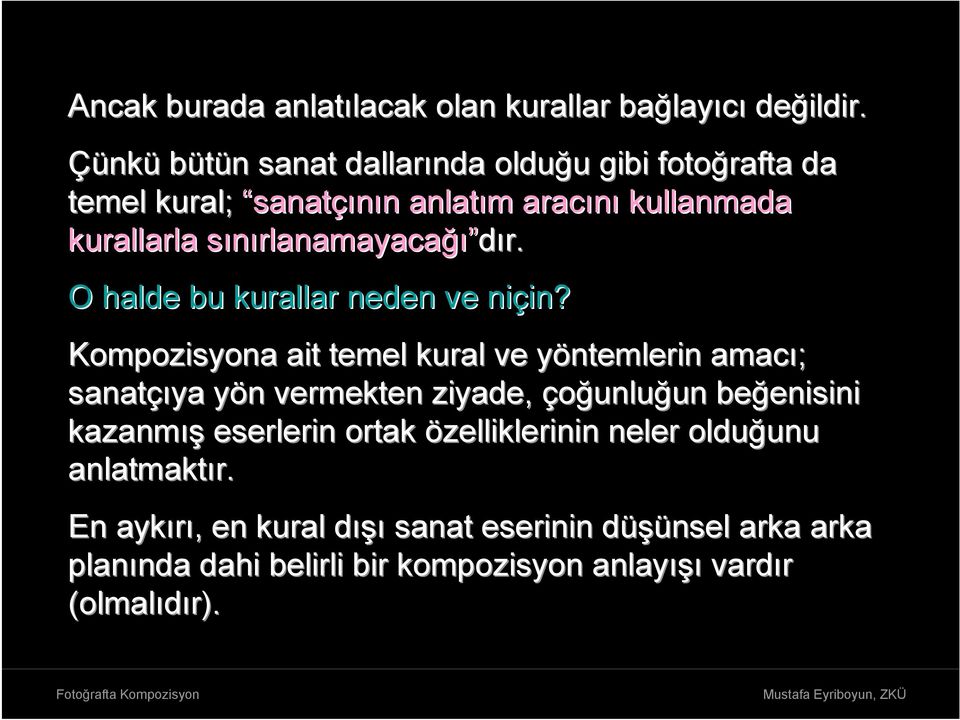 rlanamayacağı dır. O halde bu kurallar neden ve niçin? in?