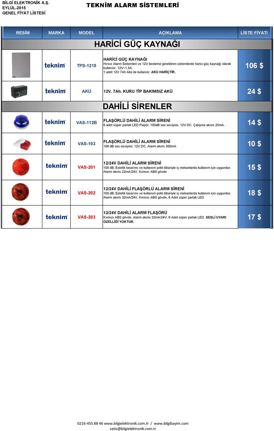 14 $ VAS-103 FLAŞÖRLÜ DAHİLİ ALARM SİRENİ 108 db ses seviyesi. 12V DC.