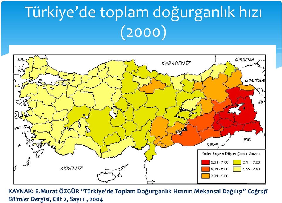 Coğrafi Bilimler Dergisi, Cilt 2, Sayı 1, 2004 : E.